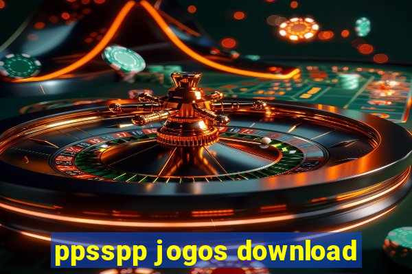 ppsspp jogos download